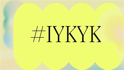 iyyk meaning|iykyk meaning in text.